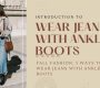 Fall Fashion: 5 Ways to Wear Jeans with Ankle Boots