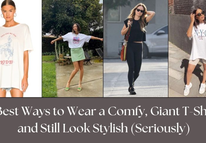 7 Best Ways to Wear a Comfy, Giant T-Shirt and Still Look Stylish