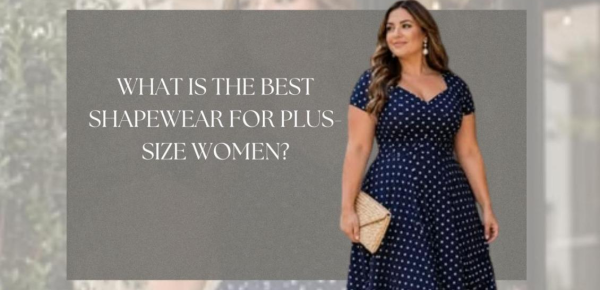 What Is the Best Shapewear for Plus-Size Women?